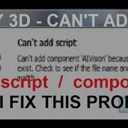 Can T Add Component Script Because It Doesn T Exist UNITY 3D FIX