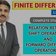 FINITE DIFFERENCES LECTURE 5 RELATION BETWEEN SHIFT OPERATOR AND FORWARD DIFFERENCE OPERATOR