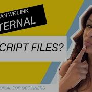 JavaScript Tutorial For Beginners Part 2 How Can We Link External JavaScript Files To HTML