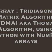 Array Tridiagonal Matrix Algorithm TDMA Aka Thomas Algorithm Using Python With NumPy Arrays