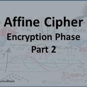 Affine Cipher Encryption Phase Part 2