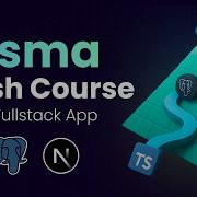 Prisma ORM Full Course 2025 Become A Prisma Pro In 2 5 Hours