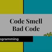 Clean Code Series Code Smell Bad Code Simple Programming