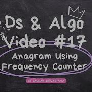 Anagram Using Frequency Counter In Data Structures And Algorithms JavaScript Series Video 17