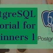 PostgreSQL Tutorial For Beginners 1 Introduction To PostgreSQL