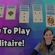 How To Play Solitaire In 5 Minutes A Fast And Easy Tutorial