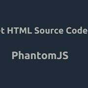 PhantomJS Get HTML Page Source