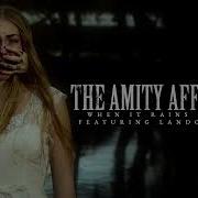 The Amity Affliction When It Rains It Pours Ft Landon Tewers
