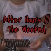 After Hours The Weeknd Electric Guitar Cover