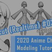 03 Uncut Anime Character 3D Modeling Tutorial 2020 Cloth Sculpting