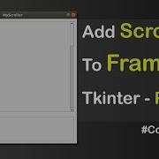 How To Add Scrollbar To The Frame In Tkinter Python Scroll Tutorial Coding