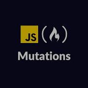 FreeCodeCamp Mutations Solution JavaScript Walkthrough