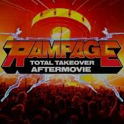 Rampage Total Takeover The Aftermovie
