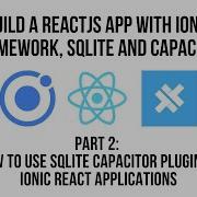 IONIC REACT JS How To Use SQLite Capacitor Plugin In Ionic React Applications Create Update Delete