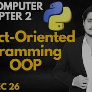 Object Oriented Programming OOP In Python 11th Computer Ch 2 Lec 26