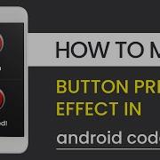 Button Press Effect Android Android Studio Tutorial