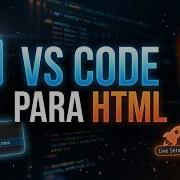 Cómo Usar Visual Studio Code Para HTML Paso A Paso