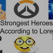 The STRONGEST Overwatch Heroes According To Lore