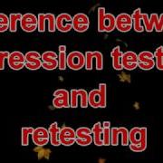 Difference Between Regression Testing And Retesting