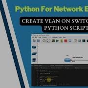Python For Network Engineer Create Vlan On Switch With Python Script Video 19