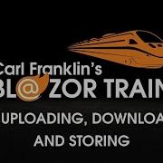 Blazor Files Uploading Downloading And Storing Carl Franklin S Blazor Train Ep 37