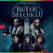 Uyanış Büyük Selçuklu Beni Anla Sultanım Dizi Müziği