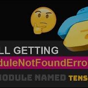 Fix ModuleNotFoundError No Module Named Tensorflow Python Import Error If Installed If Exists