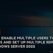 How To Enable Multiple Users To Log In To A VPS And Set Up Multiple RDP Sessions On Windows Server
