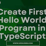 How To Create First Hello World Program In TypeScript TypeScript Programming TypeScript Tutorial