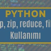 Python Map Zip Reduce Ve Filter Kullanımı