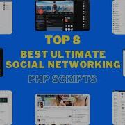 Top 8 Best Ultimate PHP Social Networking Scripts
