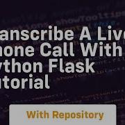 Transcribe A Live Phone Call With Python Flask Tutorial