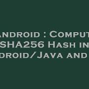 Android Compute SHA256 Hash In Android Java And C
