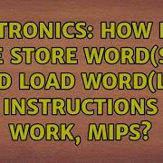 Electronics How Does The Store Word SW And Load Word LW Instructions Work MIPS
