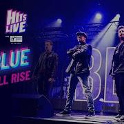 Blue All Rise Live At Hits Live