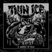 THIN ICE A Matter Of Time 2024 Full Album