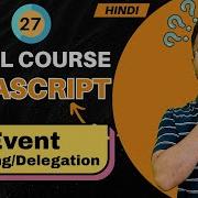 JavaScript Tutorial In Hindi 27 Event Bubbling Delegation 2025