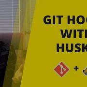 Automate Git With Hooks And Husky