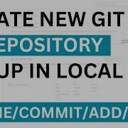 How To Create New GIT Repository And Setup In Local GIT Clone Add Commit Push