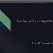 Intro To Java Chapter 01 Exercise 13 Algebra Solve 2 X 2 Linear Equations