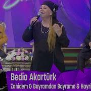 Bedia Akartürk Ten Muhteşem Türküler Zahidem Bayramdan Bayrama Ve Hayriye Dinliyoruz