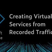 Creating Virtual Services From Recorded Traffic Parasoft Virtualize