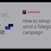Postman How To Send A Telegram Campaign