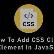 How To Add CSS Class To Element Dynamically In JavaScript