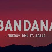 Fireboy DML Asake Bandana Lyrics Video