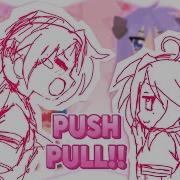 IT SAYS PUSH BUT I WANNA PULL