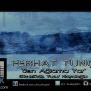 Ferhat Tunç Sen Ağlama Yar
