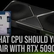 What S The Best CPU To Pair With RTX 5090