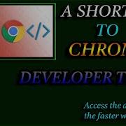 A Shortcut To Chrome Developer Tools