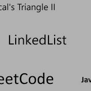 LeetCode 119 Pascal S Triangle II LinkedList Java